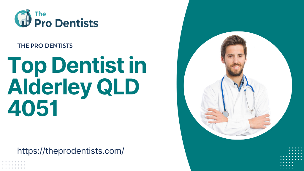 Top Dentist in Alderley QLD 4051
