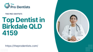 Top Dentist in Birkdale QLD 4159