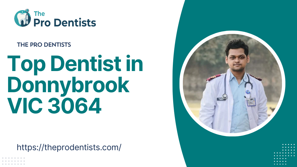 Top Dentist in Donnybrook VIC 3064