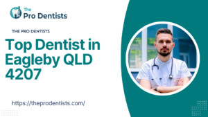 Top Dentist in Eagleby QLD 4207