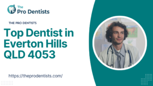 Top Dentist in Everton Hills QLD 4053