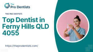 Top Dentist in Ferny Hills QLD 4055