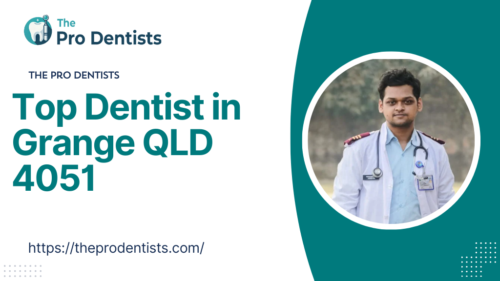 Top Dentist in Grange QLD 4051